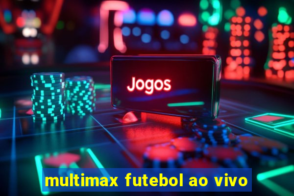 multimax futebol ao vivo